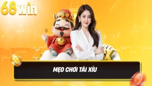 9 Mẹo Chơi Tài Xỉu Luôn Thắng Áp Dụng Tại 68WIN